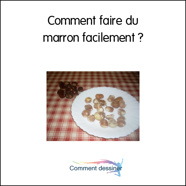 Comment faire du marron facilement